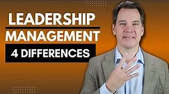 Leadership vs. Management 4 Key Differences