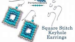 Square Stitch Keyhole Earrings - DIY Jewelry Making Tutorial by PotomacBeads