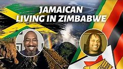 What's It Like Being a Jamaican Living in Zimbabwe?