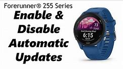 How To Disable or Enable Automatic Updates On Garmin Forerunner 255