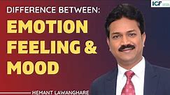 Difference between Emotions, Feelings and Moods | Emotional Intelligence | Hemant Lawanghare (HL)