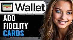 HOW TO ADD FIDELITY CARDS TO APPLE WALLET (2024) FULL GUIDE