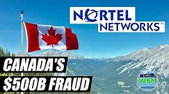 How Nortel Networks Became the Enron of Canada