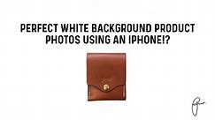 Perfect white background product photos using an iPhone!?