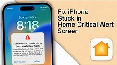 How to Fix iPhone Stuck in HOME Critical Alerts!