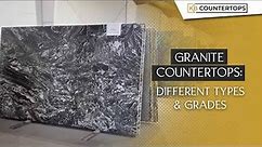 Granite Countertops: Different Types & Grades