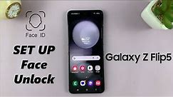 How To Set Up Face ID (Face Unlock) On Samsung Galaxy Z Flip 5