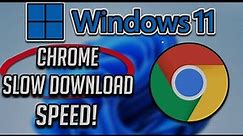 How To Fix Chrome Slow Download Speed in Windows 10/11