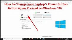 How to Change your Laptop's Power Button Action when Pressed on Windows 10?