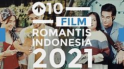 10 Film Romantis Indonesia Terbaik di Tahun 2021 | Top Ten List