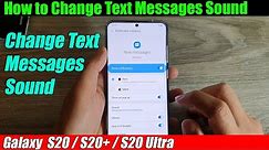 Galaxy S20/S20+: How to Change Text Messages Sound