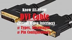 DVI Cable - Types, Pin Configuration, How to Identify hdmi DVI Connectors