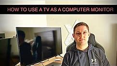 How to Use Your TV as a Computer Monitor