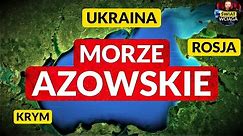 MORZE AZOWSKIE ◀🌎 Ukraina, Rosja, Krym - geografia
