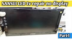 SANSUI LED tv repair no display || Part-1