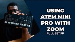 Using ATEM Mini PRO with ZOOM l Full Setup