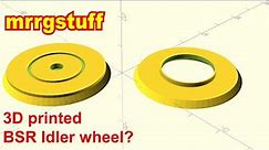3D printed BSR Idler wheel?