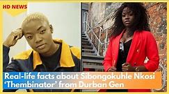 Real-life facts about Sibongokuhle Nkosi ‘Thembinator’ from Durban Gen