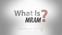 What Is MRAM?