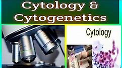 What is Cytology (Definition) and What is Cytogenetics ( Definition) | E-learn with Technologist