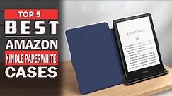 5 Best Amazon Kindle Paperwhite Cases Best Kindle Cover of 2023