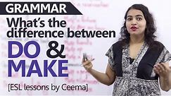 'Do' vs 'Make' - Learn the difference between these verbs - English Grammar Lessons