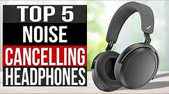 TOP 5: Best Noise Canceling Headphones 2023