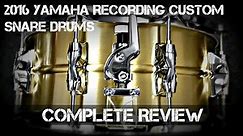 2016 Yamaha *RECORDING CUSTOM SNARE DRUMS* - Complete Review