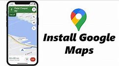 How To Install Google Maps On iPhone