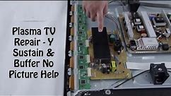 Plasma TV Repair - No Image, No Picture on Plasma TV Screen - How to Replace Y-Buffer & Y-Sustain