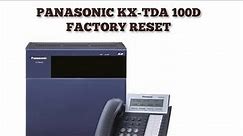PANASONIC KX-TDA100D HOW TO RESET THE SYSTEM IN FACTORY DEFAULT POSITION