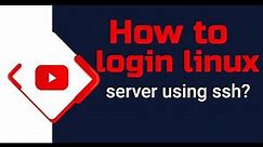 How to login Linux server using ssh?