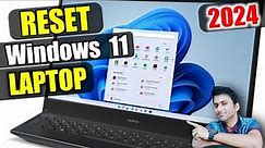 How To Reset Windows 11 | How To Format Laptop (2024)