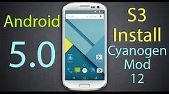CyanogenMod 12 Android 5.0 Lollipop ROM Samsung Galaxy S3! HOW TO INSTALL! THE MOST STABLE