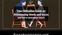 Relationship Needs: Your guide to a list of wants and needs in a relationship