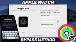 MagicClock Repair Tool - iCloud Bypass Method For Apple Watch (Series 0 - Series 3) - Apple Demo