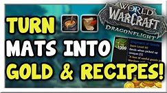 Turn Cheap Materials into Gold, Recipes & More! Patch 10.2 | Dragonflight | WoW Gold Making Guide