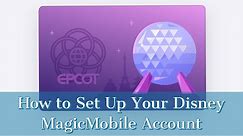 How to Set Up Your Disney MagicMobile Account