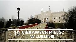 Lublin - 15 niezwykłych miejsc #Lublin