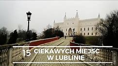 Lublin - 15 niezwykłych miejsc #Lublin