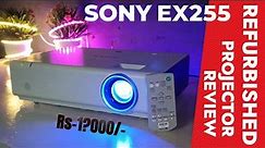 Sony EX255 Refurbished Projector Review