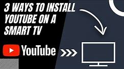 How to Install YouTube on ANY SMART TV (3 Different Ways)