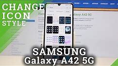 How to Change Icon Style in Samsung Galaxy A42 - Personalize Home Screen Icons