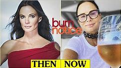 Burn Notice Cast Then and Now 2022