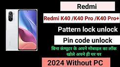 Redmi K40/K40 pro/K40 pro+ Pattern lock unlock Password unlock without PC 2024 🔐🔐🔒 🔓