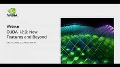 CUDA 12 New Features and Beyond