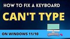 How to fix a keyboard Can't Type in Windows 10