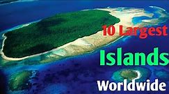 Top 10 Largest Islands in the World with Amazing Facts Step-by-Step | Largest Islands Worldwide