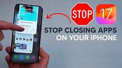 NEVER Close iPhone Apps in iOS 17!