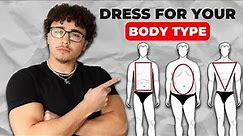 How To Dress For Your Body Type (Increase Your Attractiveness)